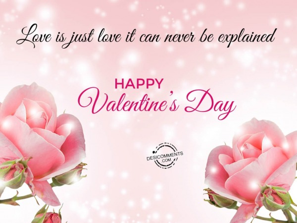 Love is just love it can never be explained, Happy Valentine’s Day