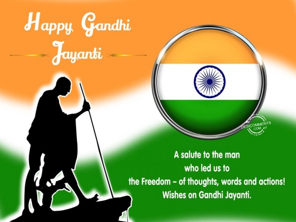 A salute to the man who led us to the Freedom – of thoughts, words and actions! Wishes on Gandhi Jayanti.