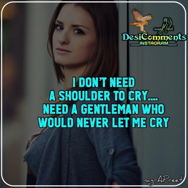 I Don’t Need A Shoulder To Cry