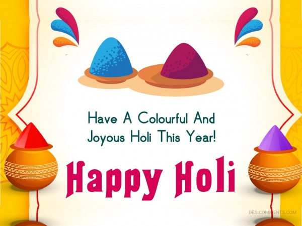 Have A Colorful And Joyous Holi This Year