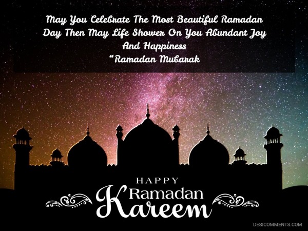 May You Celebrate The Most Beautiful Ramadan Day