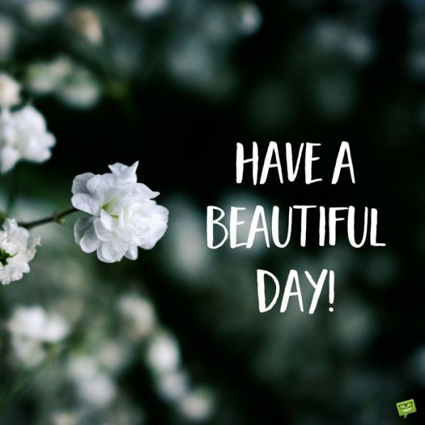 Have A Beautiful Day