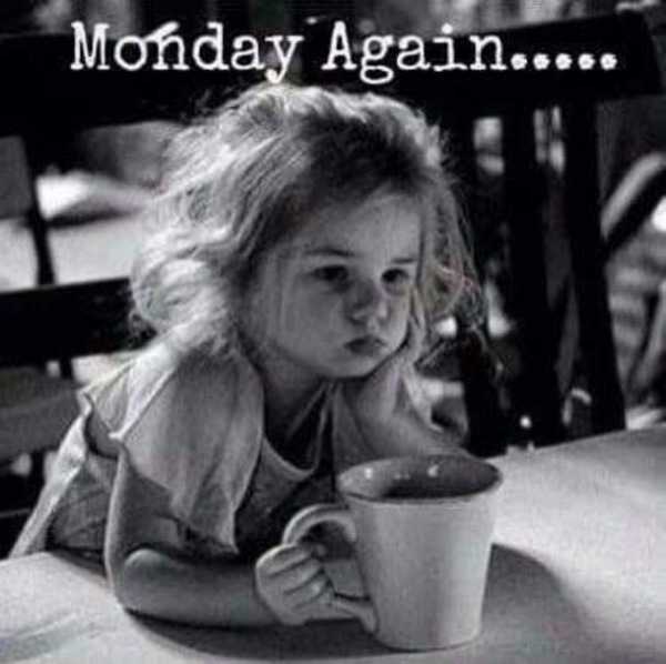 Monday Again