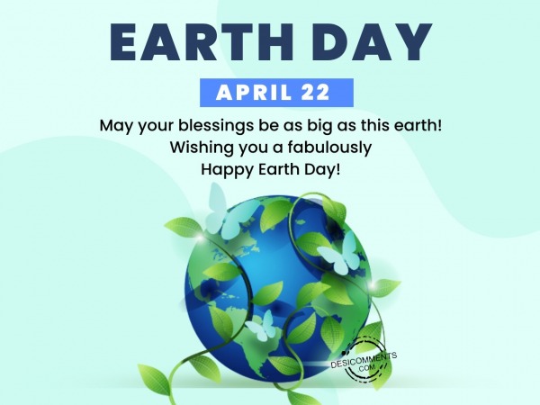 May Your Blessings Be As Big As This Earth!