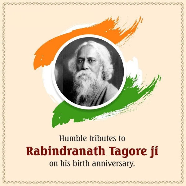 Humble Tributes To Rabindranath Tagore Ji