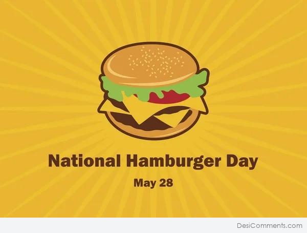 National Hamburger Day, May 28