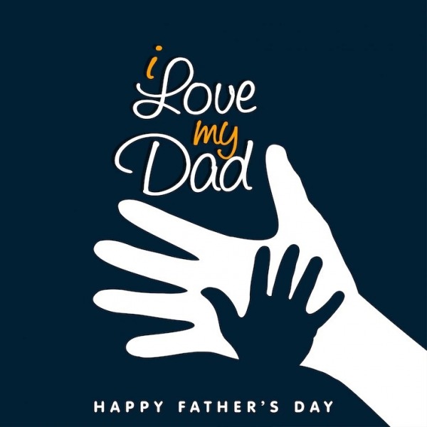 I Love You Dad, Wish You A Happy Father’s Day