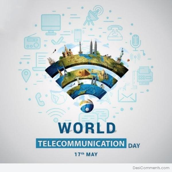 World Telecommunication Day, May 17