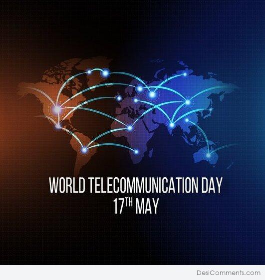 World Telecommunication Day, 17th May