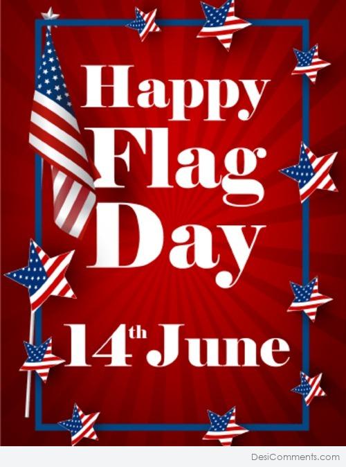 Happy Flag Day, 14th June