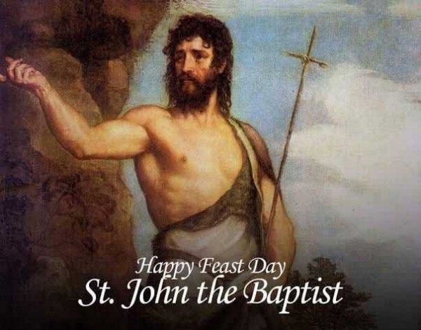 Happy Feast Day of St. John the Baptist