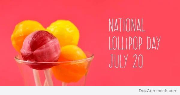 National Lollipop Day, July 20