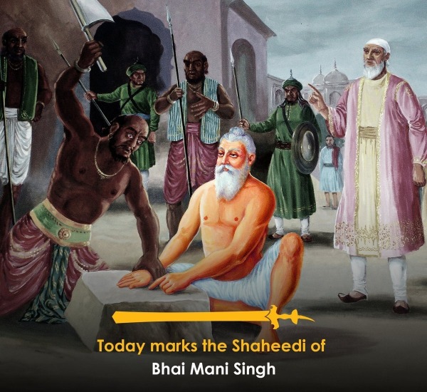 Today Marks The Shaheedi Of Bhai Mani Singh Ji