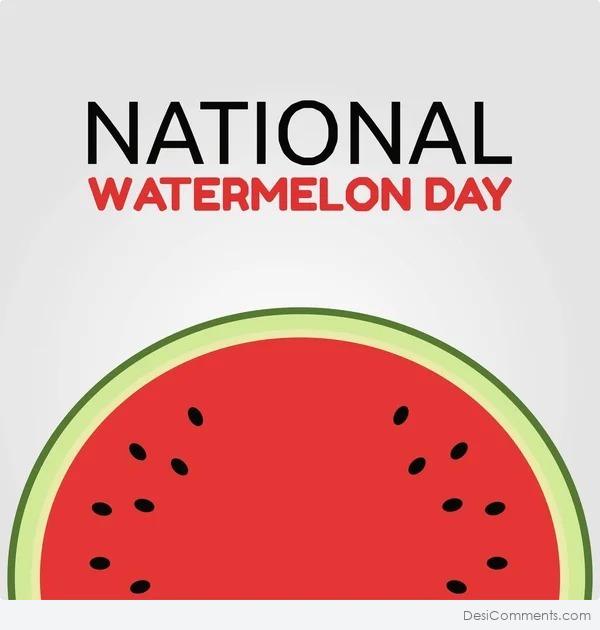 National Watermelon Day Pic