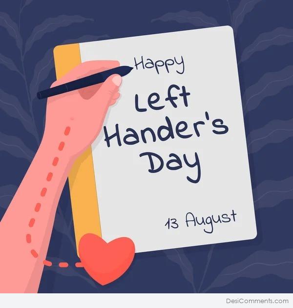 Happy Left-Handers Day, 13 August