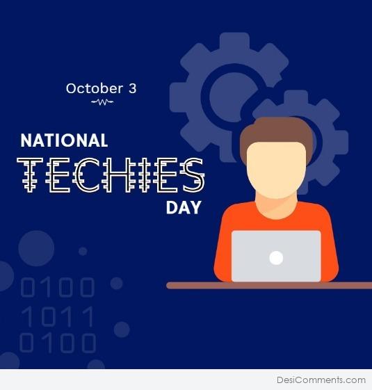 National Techies Day, Oct 3rd