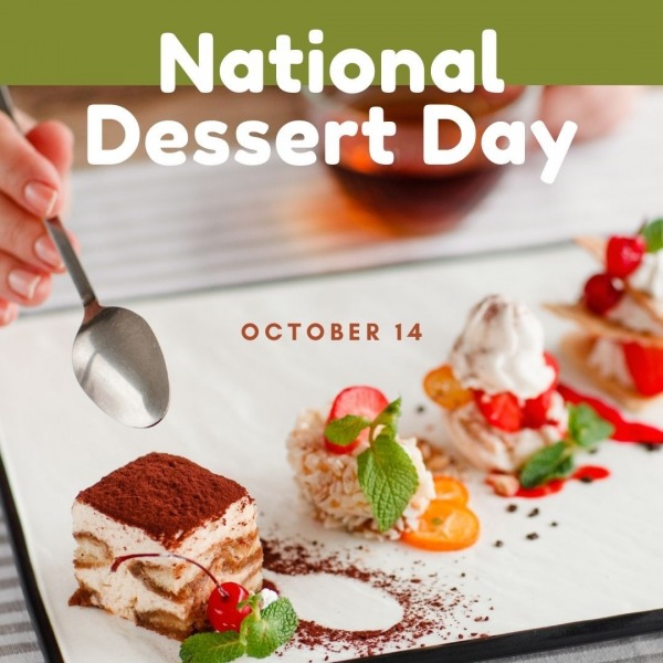 National Dessert Day, Oct 14