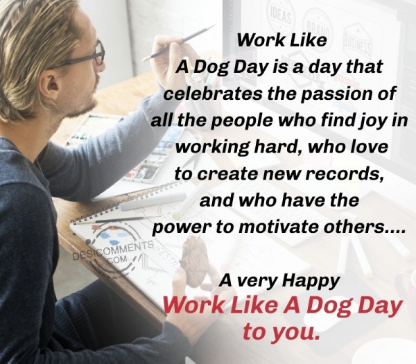 Work Like A Dog Day Is A Day