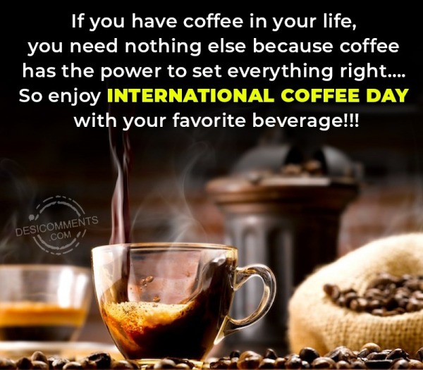 If You Have Coffee In Your Life