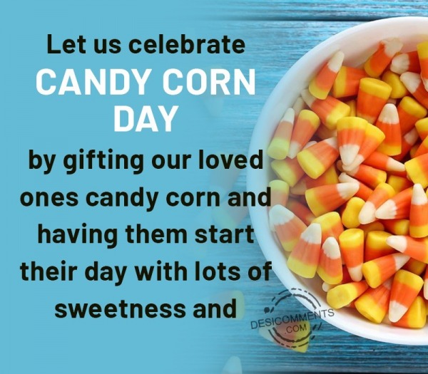 Let Us Celebrate Candy Corn Day