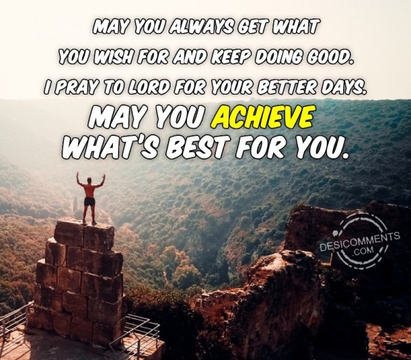 May You Achieve What’s Best For You