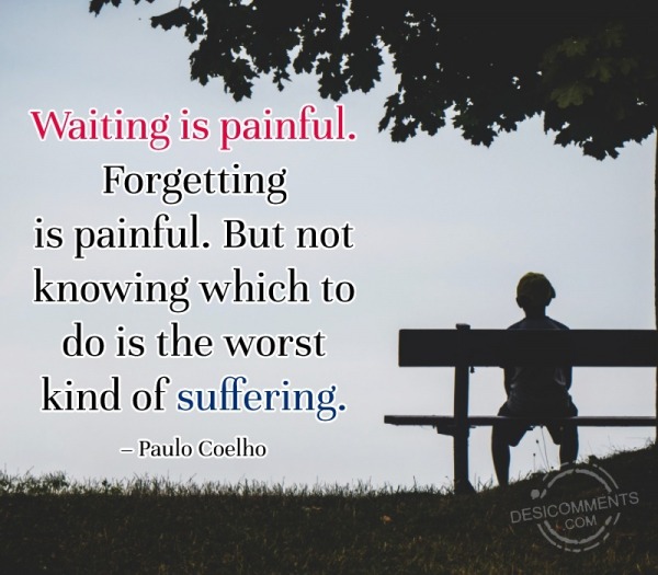 Waiting Is Painful