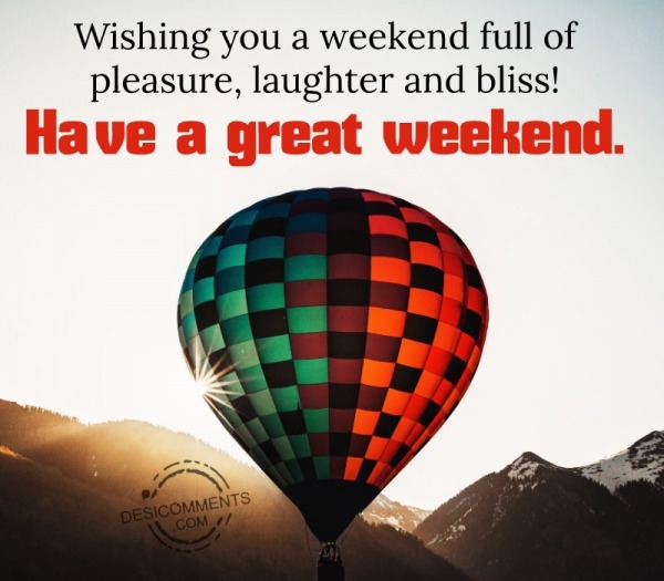 Wishing You A Weekend Full Of