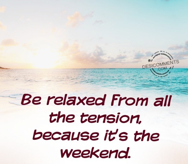 Be Relaxed From All The