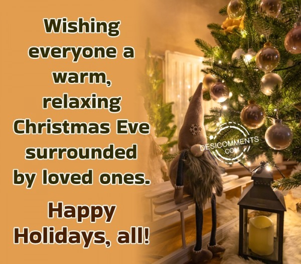 Wishing Everyone A Warm, Relaxing Christmas Eve