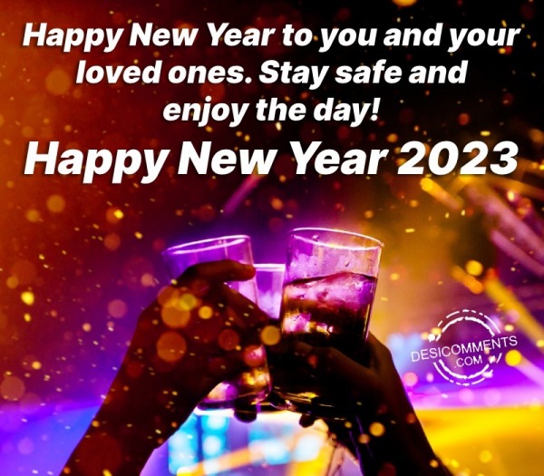 Happy New Year To You And Your Loved Ones