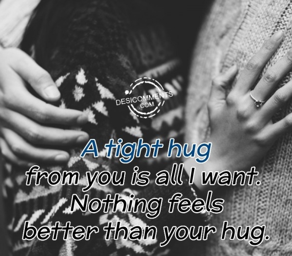 A Tight Hug From You Is All I Want