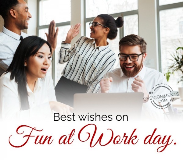 Best Wishes On Fun at Work Day