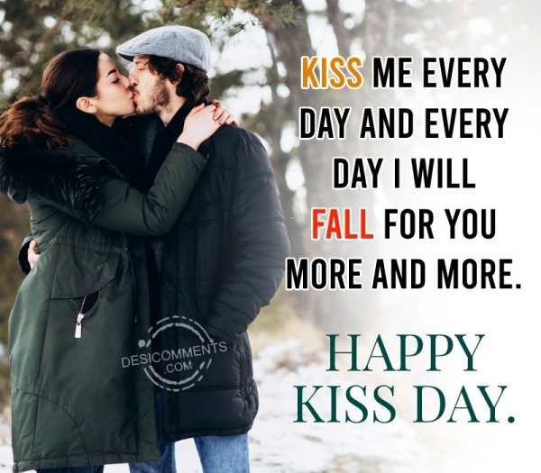 Kiss Me Every Day And Every Day I