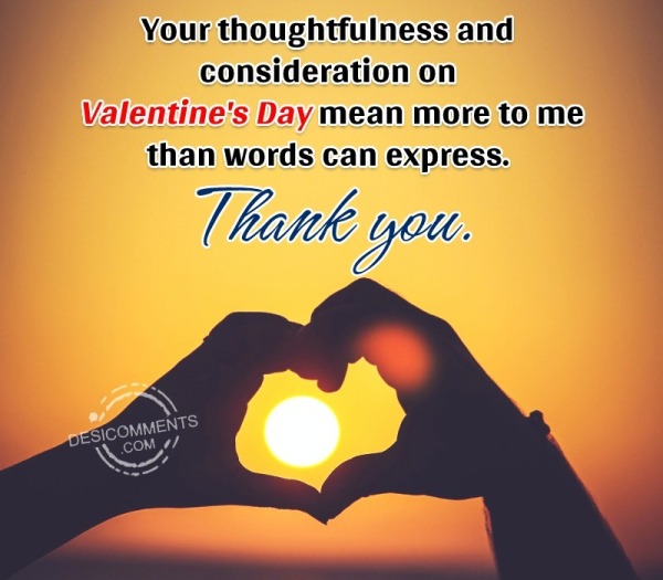 Your Thoughtfulness And Consideration