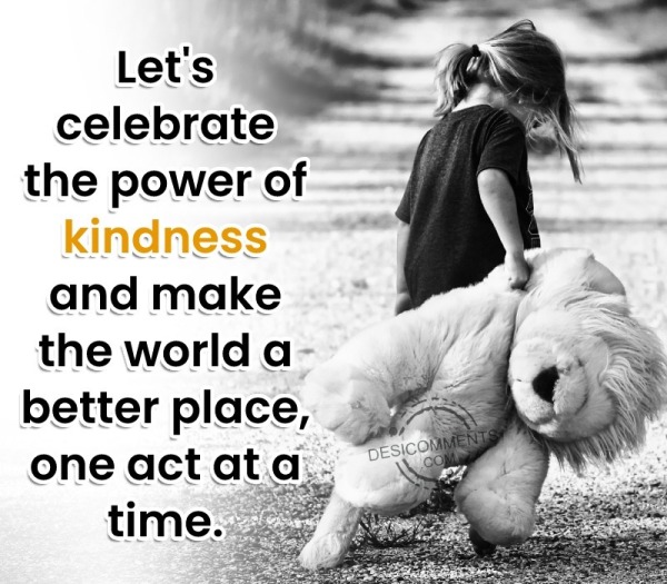 Let's Celebrate The Power Of Kindness