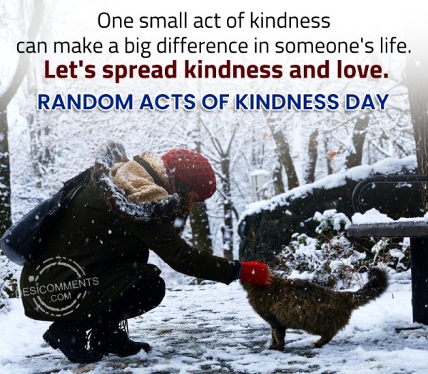 One Small Act Of Kindness Can Make A Big