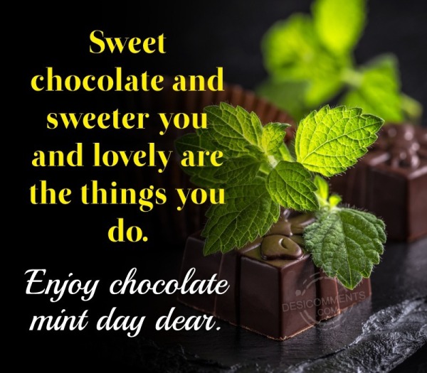 Enjoy Chocolate Mint Day Dear