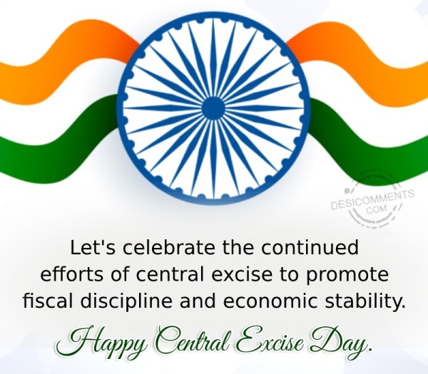 Let's Celebrate The Continued Efforts Of Central Excise