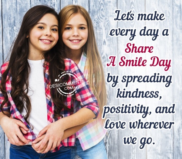 Let's Make Every Day A Share A Smile Day By