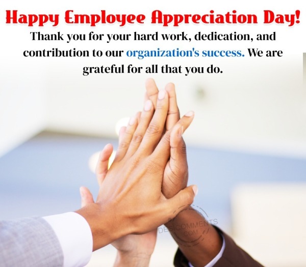 Happy Employee Appreciation Day! Thank You For Your Hard Work