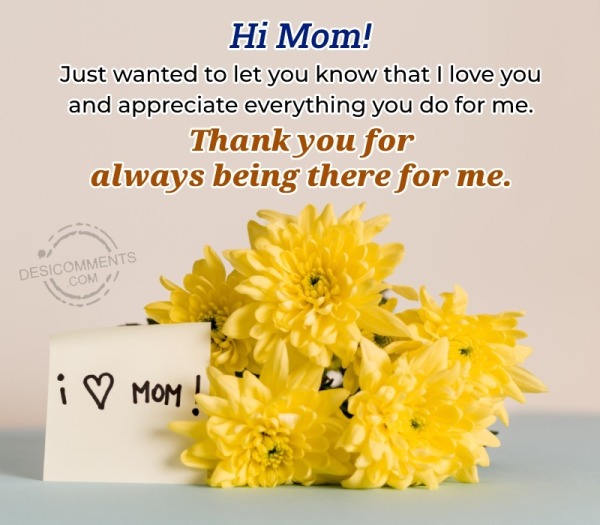 Hi Mom! Just Wanted To Let You Know That I