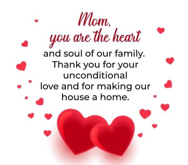 Mom, You Are The Heart And Soul Of Our Family