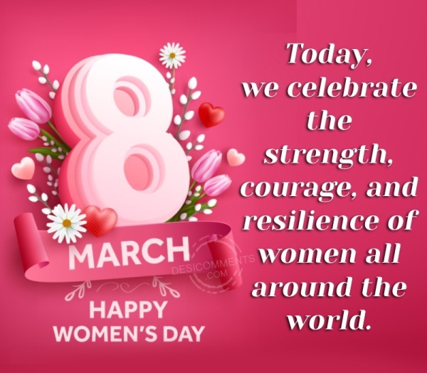 Happy Women’s Day, Today, We