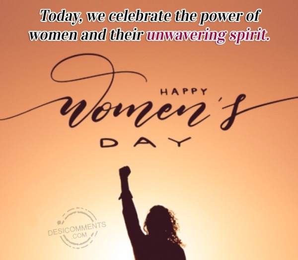 Today, We Celebrate The Power Of Women