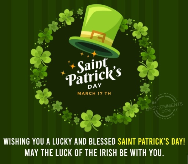 Wishing You A Lucky And Blessed Saint Patrick’s Day