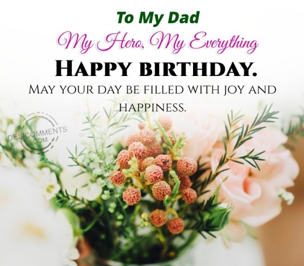 To My Dad, My Hero, My Everything