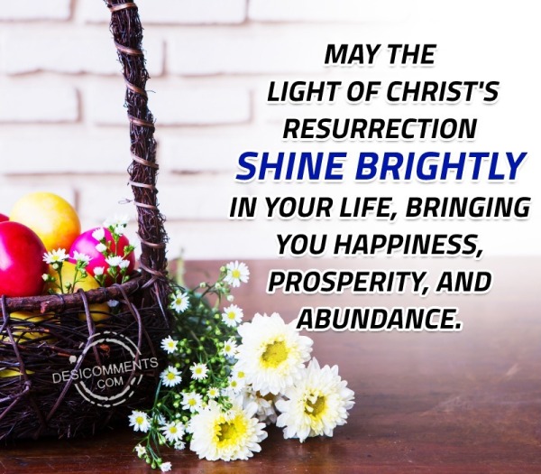 May The  Light Of Christ's Resurrection Shine Brightly Status