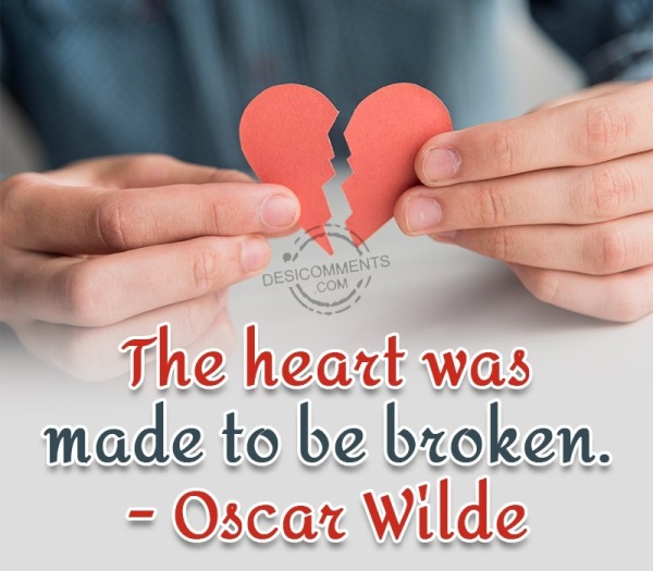 The Heart Was Made To Be Broken