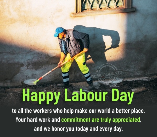 Happy Labour Day To All The Workers Who