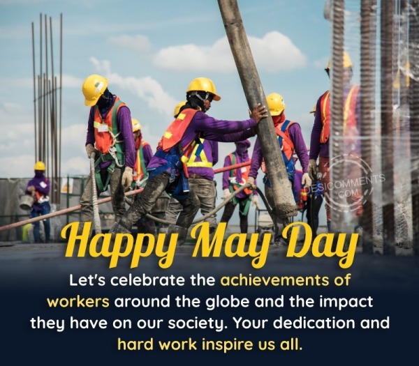 Happy May Day! Let's Celebrate The Achievements